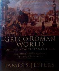 THE GRECO-ROMAN WORLD OF THE NEW TESTAMENT ERA